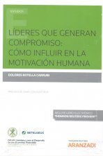Líderes que generan compromiso: cómo influir en la motivación humana (Papel + e-book)