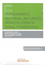 Planeamiento sectorial: recursos hídricos, espacio rural y fronteras (Papel + e-book)