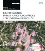 Manual. Interpretación de mapas y planos topográficos y dibujo de planos sencillos (UF0429). Certifi