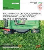 Manual. Programación del funcionamiento, mantenimiento y adquisición de equipos e instalaciones (UF0