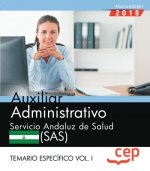 Auxiliar Administrativo. Servicio Andaluz de Salud (SAS). Temario específico. Vol. I.