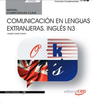 Manual. Competencia clave. Comunicación en lenguas extranjeras. Inglés N3 (FCOV06). Formación comple