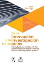 DE LA INNOVACION A LA INVESTIGACION EN LAS AULAS