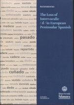 THE LOSS OF INTERVOCALIC /D/ IN EUROPEAN PENINSULAR SPANISH