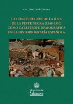 La construcción de la idea de la peste negra (1348-1350) como catástrofe demográfica en la historiog