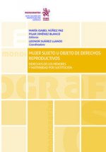 Mujer sujeto u objeto de derechos reproductivos