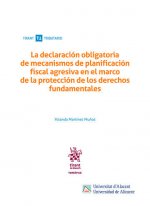 La declaración obligatoria de mecanismos de planificación fiscal agresiva en el marco de la protecci