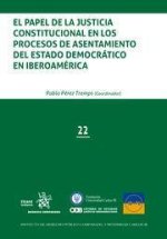 El Papel de la Justicia Constitucional en los Procesos de Asentamiento del Estado Democrático en Ibe
