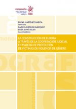 La construccion de europa a traves de la cooperacion judicial en materia de proteccion de victimas d
