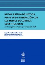 Nuevo sistema de justicia penal en su interacción con los medios de control constitucional