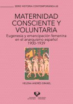 Maternidad consciente y voluntaria. Eugenesia y emancipación femenina en el anarquismo español, 1900