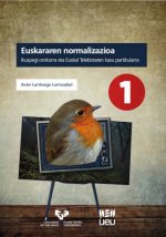 Euskararen normalizazioa. Ikuspegi orokorra eta Euskal Telebistaren kasu partikularra