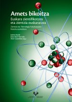 Amets bikoitza. Euskara zientifikotzea eta zientzia euskaratzea. Zientzia eta Teknologia Fakultatear