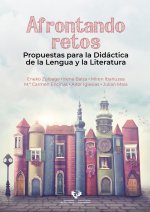 Afrontando retos. Propuestas para la didáctica de la lengua y la literatura