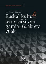 Euskal kultura berreraiki zen garaia: 60ak eta 70ak