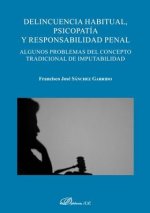 Delincuencia habitual, psicopatía y responsabilidad penal