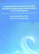 El régimen jurídico de las obligaciones en derecho internacional privado español y de la unión europ