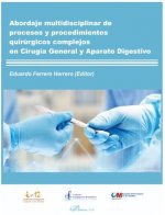 Abordaje multidisciplinar de procesos y procedimientos quirúrgicos complejos en cirugía general y ap