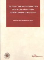 El fiduciario favorecido con la sustitución fideicomisaria especial