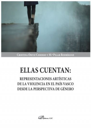 Ellas cuentan: representaciones artísticas de la violencia en el País Vasco desde la perspectiva de