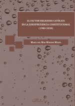 El factor religioso católico en la jurisprudencia constitucional (1980-2020)
