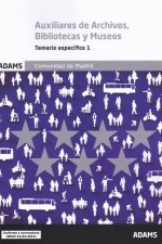 Temario específico 1 Escala de Auxiliares de Archivos, Bibliotecas y Museos. Comunidad de Madrid
