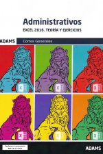 ADMINISTRATIVOS. EXCEL 2016. TEORIA Y EJERCICIOS - CORTES GENERAL