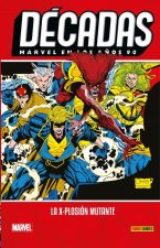 DECADAS. MARVEL EN LOS AÑOS 90: LA X-PLOSION MUTANTE