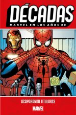 DECADAS. MARVEL EN LOS AÑOS 00: ACAPARANDO TITULARES