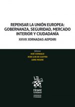 Repensar la Unión Europea: Gobernanza, seguridad, mercado interior y ciudadanía