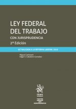 Ley federal del Trabajo con jurisprudencia 2 edición