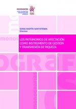 Los Patrimonios de Afectación Como Instrumento de Gestión y Transmisión de Riqueza