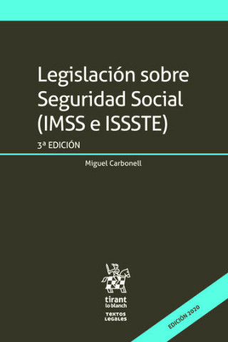 Legislación sobre Seguridad Social (IMSS e ISSSTE) 3ªED.