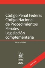 Código Penal Federal Código Nacional de Procedimientos Penales Legislación complementaria Ed. 2020