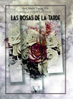 Las rosas de la tarde