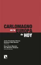 CARLOMAGNO EN LA EUROPA DE HOY