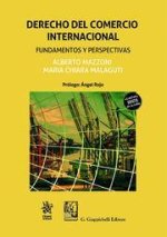 DERECHO DEL COMERCIO INTERNACIONAL. FUNDAMENTOS Y PERSPECTIVAS