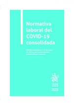 Normativa laboral del COVID-19 consolidada Edición actualizada a 24 de mayo de 2020 y permanentement
