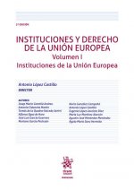 Instituciones y Derecho de la Unión Europea Volumen I. Instituciones de la Unión Europea 3ª Edición