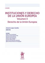 Instituciones y Derecho de la Unión Europea. Volumen II Derecho de la Unión Europea 3ª Edición 2020