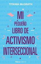 MI PEQUEÑO LIBRO DE ACTIVISMO INTERSECCIONAL