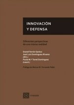 INNOVACION Y DEFENSA: DIFERENTES PERSPECTIVAS DE UNA MISMA REALID
