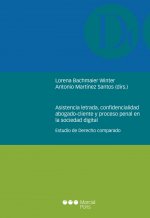 Asistencia letrada, confidencialidad abogado-cliente y proceso penal en la sociedad digital