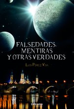 Falsedades, mentiras y otras verdades