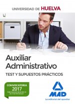 Auxiliar Administrativo de la Universidad de Huelva. Test y supuestos prácticos