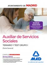 Auxiliar de Servicios Sociales del Ayuntamiento de Madrid. Temario y Test Grupo I (Parte General)