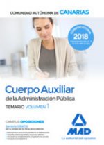 Cuerpo Auxiliar de la Administración Pública de la Comunidad Autónoma de Canarias. Temario volumen 1