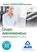 Grupo Administrativo del Servicio Aragonés de Salud (SALUD-Aragón). Temario específico volumen 1