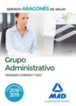 Grupo Administrativo del Servicio Aragonés de Salud (SALUD-Aragón). Temario común y Test