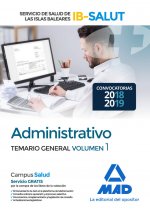 Administrativo del Servicio de Salud de las Illes Balears (IB-SALUT). Temario Parte General Volumen